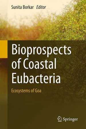 Bioprospects of Coastal Eubacteria: Ecosystems of Goa de Sunita Borkar