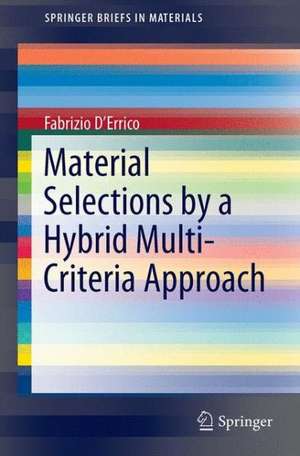 Material Selections by a Hybrid Multi-Criteria Approach de Fabrizio D’Errico