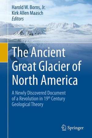 Foot Steps of the Ancient Great Glacier of North America: A Long Lost Document of a Revolution in 19th Century Geological Theory de Harold W. Borns, Jr.