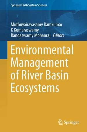 Environmental Management of River Basin Ecosystems de Mu Ramkumar