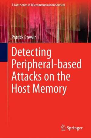 Detecting Peripheral-based Attacks on the Host Memory de Patrick Stewin