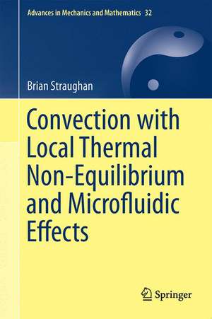 Convection with Local Thermal Non-Equilibrium and Microfluidic Effects de Brian Straughan