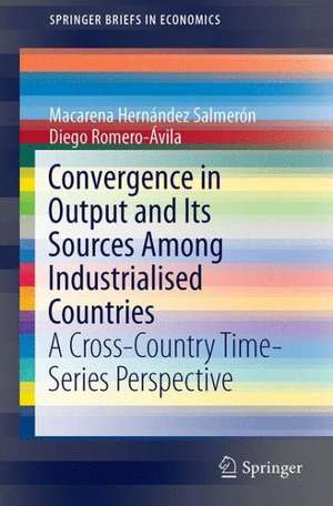 Convergence in Output and Its Sources Among Industrialised Countries: A Cross-Country Time-Series Perspective de Macarena Hernández Salmerón