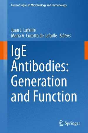 IgE Antibodies: Generation and Function de Juan J. Lafaille