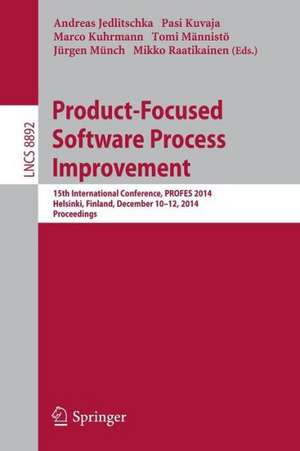 Product-Focused Software Process Improvement: 15th International Conference, PROFES 2014, Helsinki, Finland, December 10-12, 2014, Proceedings de Andreas Jedlitschka