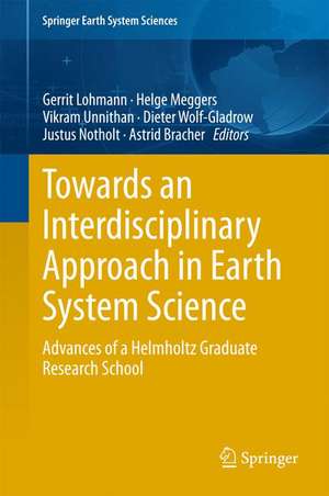 Towards an Interdisciplinary Approach in Earth System Science: Advances of a Helmholtz Graduate Research School de Gerrit Lohmann