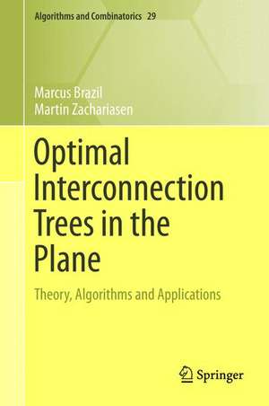 Optimal Interconnection Trees in the Plane: Theory, Algorithms and Applications de Marcus Brazil