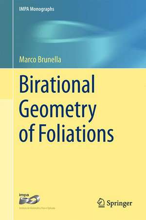 Birational Geometry of Foliations de Marco Brunella