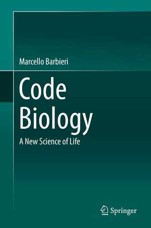 Code Biology: A New Science of Life de Marcello Barbieri