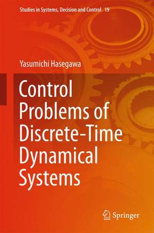 Control Problems of Discrete-Time Dynamical Systems de Yasumichi Hasegawa