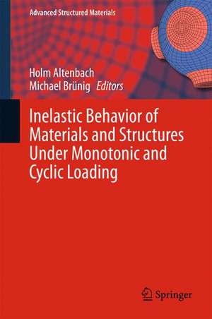 Inelastic Behavior of Materials and Structures Under Monotonic and Cyclic Loading de Holm Altenbach