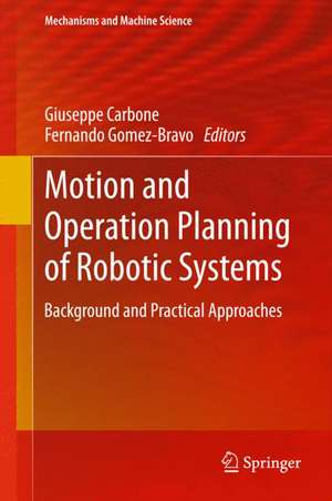 Motion and Operation Planning of Robotic Systems: Background and Practical Approaches de Giuseppe Carbone