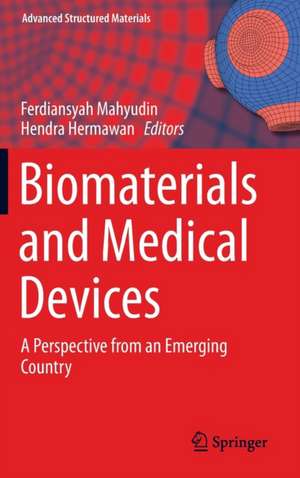 Biomaterials and Medical Devices: A Perspective from an Emerging Country de Ferdyansyah Mahyudin