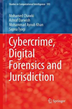 Cybercrime, Digital Forensics and Jurisdiction de Mohamed Chawki