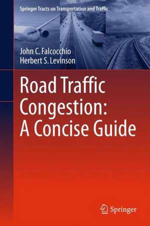 Road Traffic Congestion: A Concise Guide de John C. Falcocchio