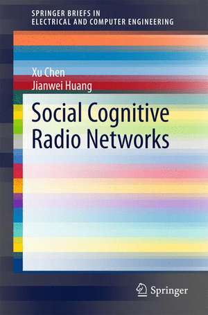 Social Cognitive Radio Networks de Xu Chen