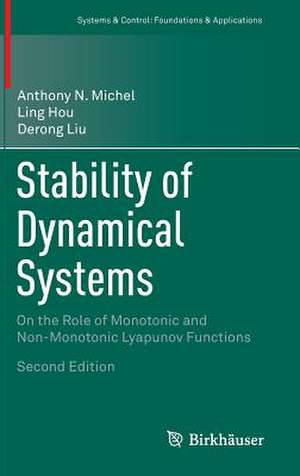 Stability of Dynamical Systems: On the Role of Monotonic and Non-Monotonic Lyapunov Functions de Anthony N. Michel