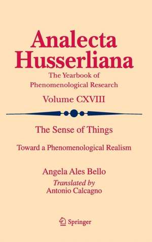 The Sense of Things: Toward a Phenomenological Realism de Angela Ales Bello