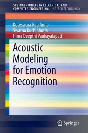 Acoustic Modeling for Emotion Recognition de Koteswara Rao Anne