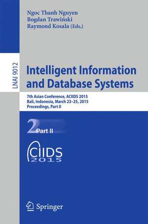 Intelligent Information and Database Systems: 7th Asian Conference, ACIIDS 2015, Bali, Indonesia, March 23-25, 2015, Proceedings, Part II de Ngoc Thanh Nguyen