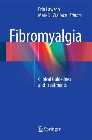 Fibromyalgia: Clinical Guidelines and Treatments de Erin Lawson, MD