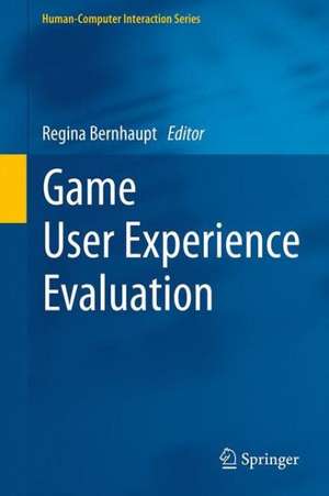 Game User Experience Evaluation de Regina Bernhaupt