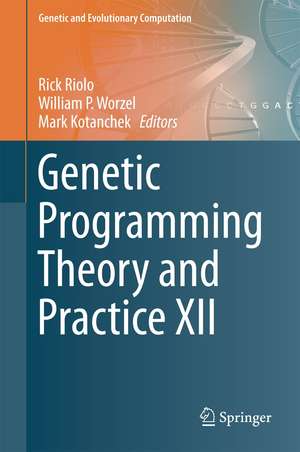 Genetic Programming Theory and Practice XII de Rick Riolo