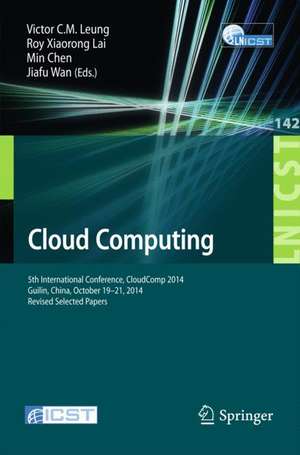 Cloud Computing: 5th International Conference, CloudComp 2014, Guilin, China, October 19-21, 2014, Revised Selected Papers de Victor C.M. Leung