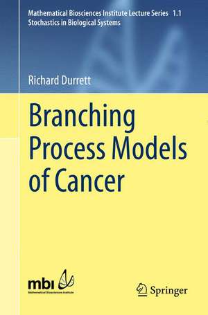 Branching Process Models of Cancer de Richard Durrett