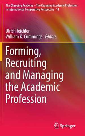 Forming, Recruiting and Managing the Academic Profession de Ulrich Teichler