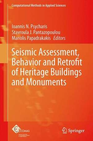 Seismic Assessment, Behavior and Retrofit of Heritage Buildings and Monuments de Ioannis N. Psycharis