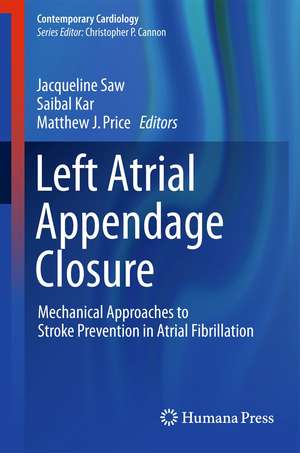 Left Atrial Appendage Closure: Mechanical Approaches to Stroke Prevention in Atrial Fibrillation de Jacqueline Saw