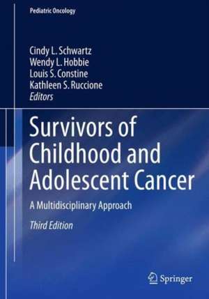 Survivors of Childhood and Adolescent Cancer: A Multidisciplinary Approach de Cindy L. Schwartz