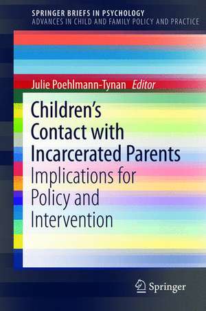 Children’s Contact with Incarcerated Parents: Implications for Policy and Intervention de Julie Poehlmann-Tynan