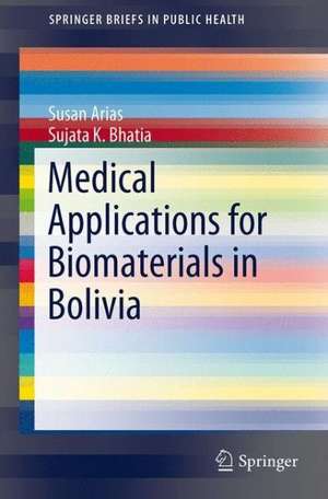 Medical Applications for Biomaterials in Bolivia de Susan Arias