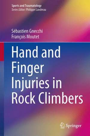 Hand and Finger Injuries in Rock Climbers de Sébastien Gnecchi