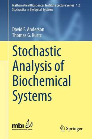 Stochastic Analysis of Biochemical Systems de David F. Anderson