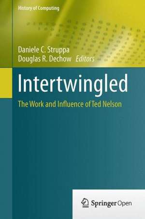 Intertwingled: The Work and Influence of Ted Nelson de Douglas R. Dechow