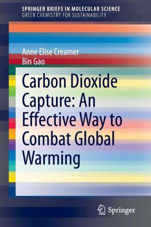 Carbon Dioxide Capture: An Effective Way to Combat Global Warming de Anne Elise Creamer