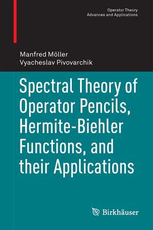 Spectral Theory of Operator Pencils, Hermite-Biehler Functions, and their Applications de Manfred Möller