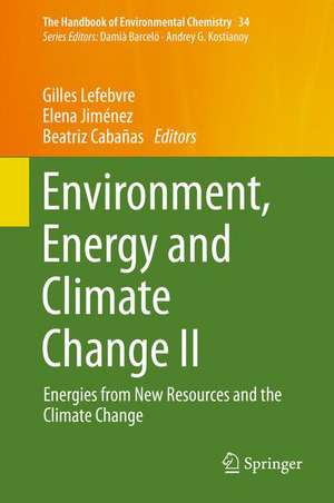 Environment, Energy and Climate Change II: Energies from New Resources and the Climate Change de Gilles Lefebvre