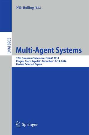 Multi-Agent Systems: 12th European Conference, EUMAS 2014, Prague, Czech Republic, December 18-19, 2014, Revised Selected Papers de Nils Bulling