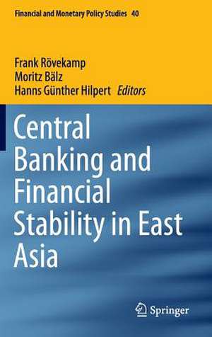 Central Banking and Financial Stability in East Asia de Frank Rövekamp