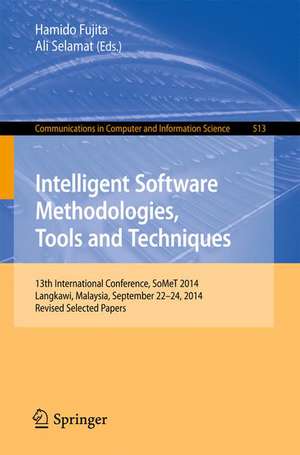 Intelligent Software Methodologies, Tools and Techniques: 13th International Conference, SoMeT 2014, Langkawi, Malaysia, September 22-24, 2014. Revised Selected Papers de Hamido Fujita