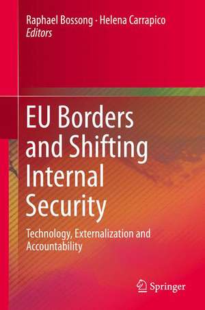 EU Borders and Shifting Internal Security: Technology, Externalization and Accountability de Raphael Bossong