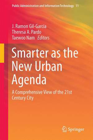 Smarter as the New Urban Agenda: A Comprehensive View of the 21st Century City de J. Ramon Gil-Garcia