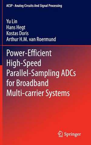 Power-Efficient High-Speed Parallel-Sampling ADCs for Broadband Multi-carrier Systems de Yu Lin