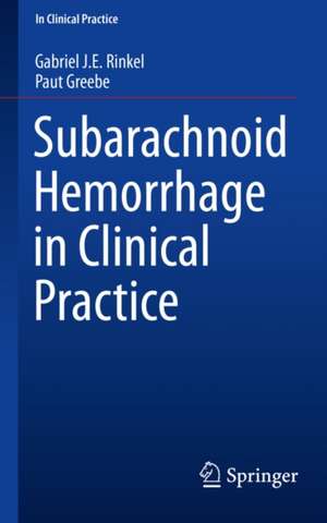 Subarachnoid Hemorrhage in Clinical Practice de Gabriel J. E. Rinkel