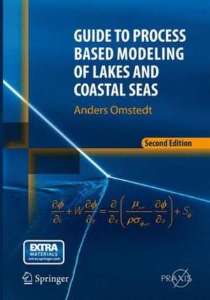 Guide to Process Based Modeling of Lakes and Coastal Seas de Anders Omstedt