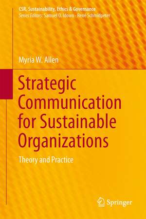 Strategic Communication for Sustainable Organizations: Theory and Practice de Myria Allen